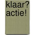 Klaar? Actie!