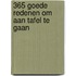 365 goede redenen om aan tafel te gaan