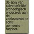 De Spoy van Scive Definitief Archeologisch Onderzoek aan de Zoeksestraat te Schijf, Gemeente Rucphen