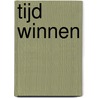 Tijd winnen door Theun de Winter