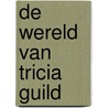 De wereld van Tricia Guild door T. Guild