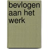 Bevlogen aan het werk by Wilmar Schaufeli
