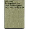 Grassland management, soil biota and ecosystem services in sandy soils by N. van Eekeren