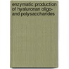 Enzymatic production of hyaluronan oligo- and polysaccharides door F.K. Kooy
