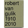 Robert van Gulik 1910 2010 door Onbekend