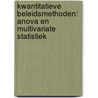 Kwantitatieve beleidsmethoden: ANOVA en multivariate statistiek by P. Goos