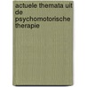 Actuele themata uit de psychomotorische therapie door Joost Simons