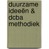 Duurzame ideeën & DCBA Methodiek by P. Teeuw