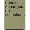 Dons et échanges de collections by K.A. Cassell