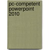 PC-Competent PowerPoint 2010 by A.J. Wesdorp