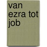 van Ezra tot Job by L.P. Dorenbos