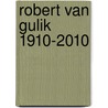 Robert van Gulik 1910-2010 by Unknown