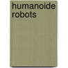 Humanoide robots by P. Smolders