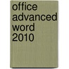 Office Advanced Word 2010 door Anne Timmer-Melis