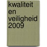 Kwaliteit en Veiligheid 2009 by M.H. van Binsbergen