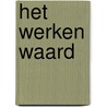 Het werken waard door Marielle Cloïn