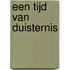 Een tijd van duisternis