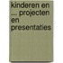 Kinderen en ... projecten en presentaties
