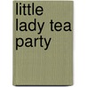 Little lady tea party door R.R. Goedemans Raveles