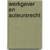 Werkgever en auteursrecht by M.H. Paapst