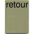 Retour