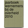 Jaarboek wernemers bij de overheid 2010 by L. Geradts