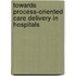 Towards process-oriented care delivery in hospitals