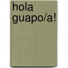 Hola guapo/a! door Peter Smith
