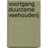 Voortgang duurzame veehouderij by H. van Zeijts