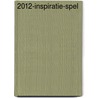2012-Inspiratie-Spel by A.C. van 'T. Riet