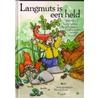 Langmuts is een held