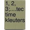 1, 2, 3;....TEC TIME KLEUTERS door Onbekend