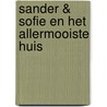Sander & Sofie en het allermooiste huis door Libby Gleeson