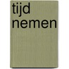 Tijd nemen by Leo Fijen