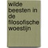 Wilde beesten in de filosofische woestijn
