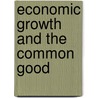 Economic Growth and the Common Good door Rick van der Ploeg