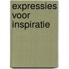 Expressies voor inspiratie by T. de Boer