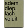 Adem diep, lach voluit by J. Kravitz