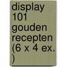 Display 101 gouden recepten (6 x 4 ex. ) by Unknown