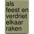 Als feest en verdriet elkaar raken