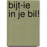 Bijt-ie in je bil! door Petra Koeleman