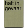 Halt in gevaar door John Flanagan