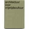 Architectuur voor vrijetijdscultuur by Leen van Molle