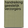 Handreiking geestelijk verzorgers door J. Hettinga