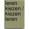 Leren kiezen / kiezen leren door M. Kuijpers