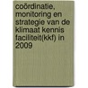 Coördinatie, monitoring en strategie van de Klimaat Kennis Faciliteit(KKF) in 2009 door W. Hazeleger