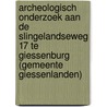Archeologisch onderzoek aan de Slingelandseweg 17 te Giessenburg (gemeente Giessenlanden) door P.T.A. de Rijk