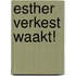 Esther Verkest waakt!