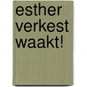Esther Verkest waakt! door Kim Duchateau