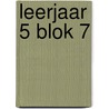 leerjaar 5 blok 7 by Stijn Dekelver